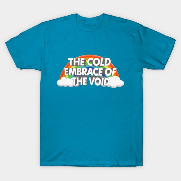 THE COLD EMBRACE OF THE VOID / Nihilist Statement Design T-Shirt by DankFutura